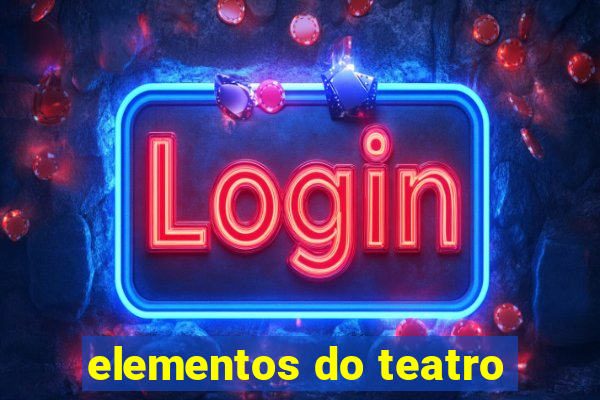 elementos do teatro